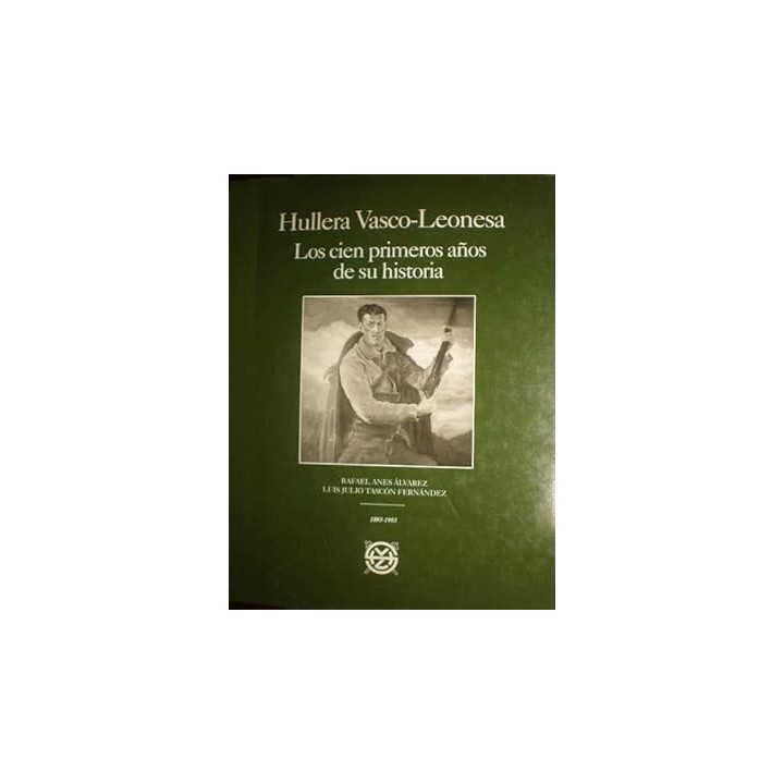 Hullera Vasco-Leonesa: los cien primeros años de su historia, 1893-1993.